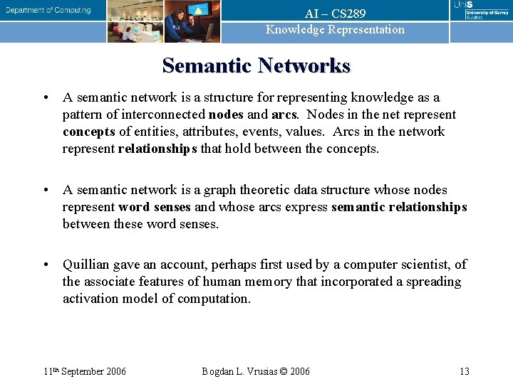 AI – CS 289 Knowledge Representation Semantic Networks • A semantic network is a