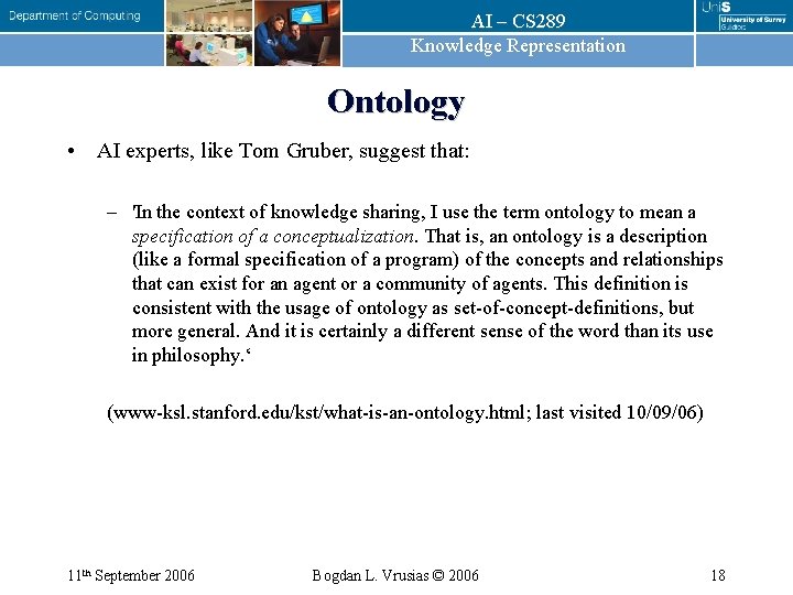 AI – CS 289 Knowledge Representation Ontology • AI experts, like Tom Gruber, suggest