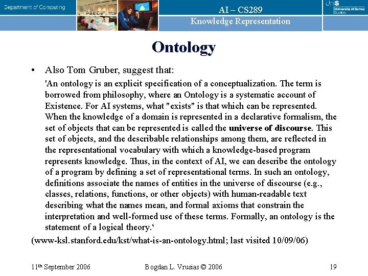 AI – CS 289 Knowledge Representation Ontology • Also Tom Gruber, suggest that: 'An