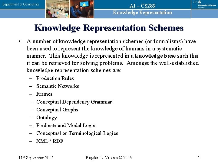 AI – CS 289 Knowledge Representation Schemes • A number of knowledge representation schemes