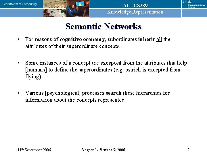 AI – CS 289 Knowledge Representation Semantic Networks • For reasons of cognitive economy,