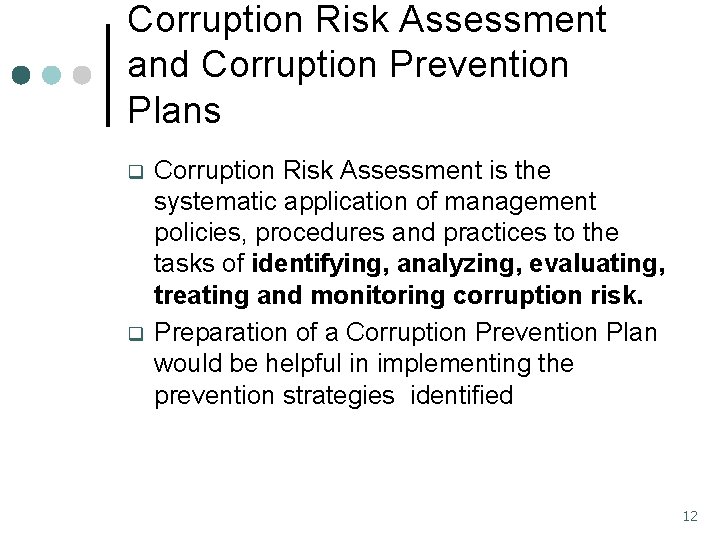 Corruption Risk Assessment and Corruption Prevention Plans q q Corruption Risk Assessment is the