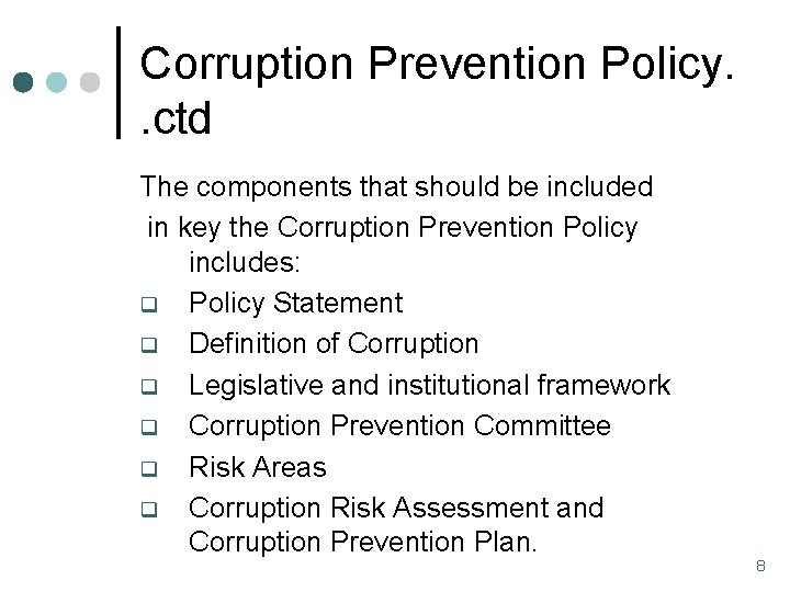 Corruption Prevention Policy. . ctd The components that should be included in key the
