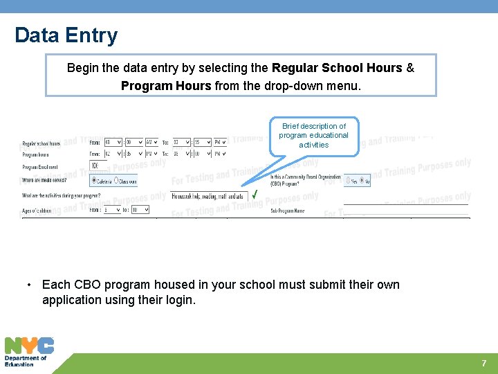Data Entry Begin the data entry by selecting the Regular School Hours & Program