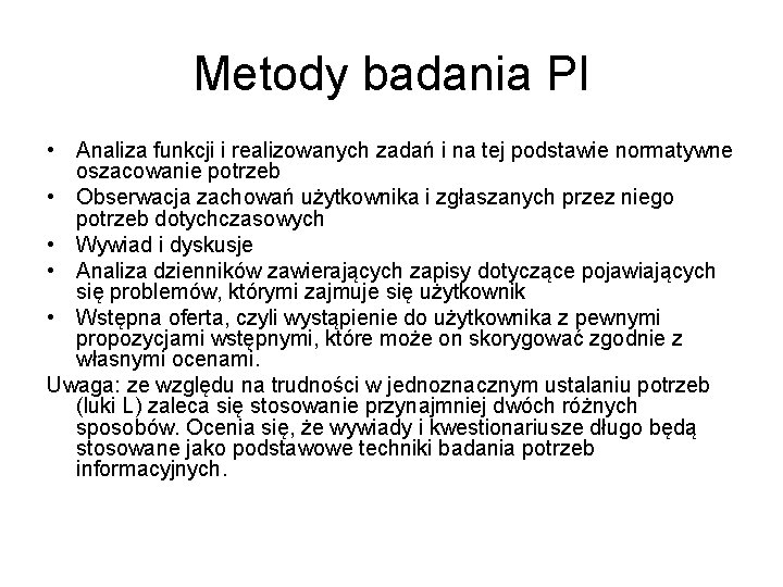 Metody badania PI • Analiza funkcji i realizowanych zadań i na tej podstawie normatywne