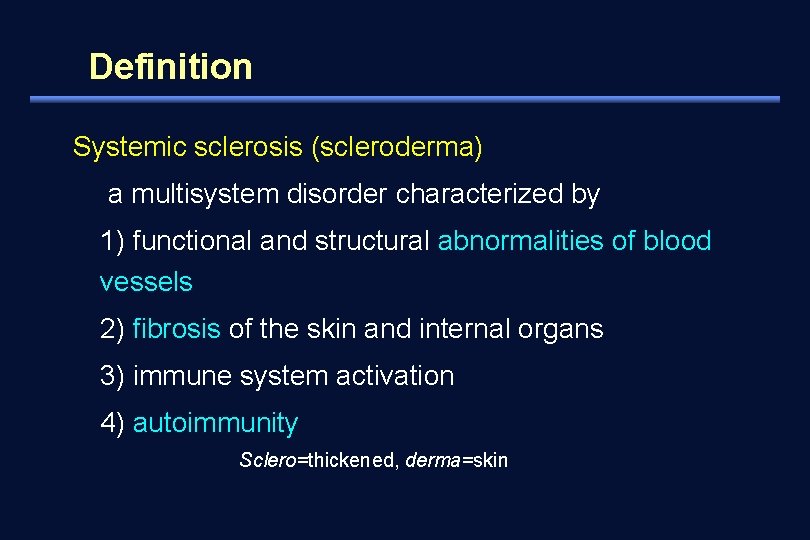 Definition Systemic sclerosis (scleroderma) a multisystem disorder characterized by 1) functional and structural abnormalities