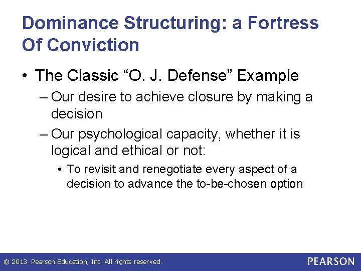 Dominance Structuring: a Fortress Of Conviction • The Classic “O. J. Defense” Example –