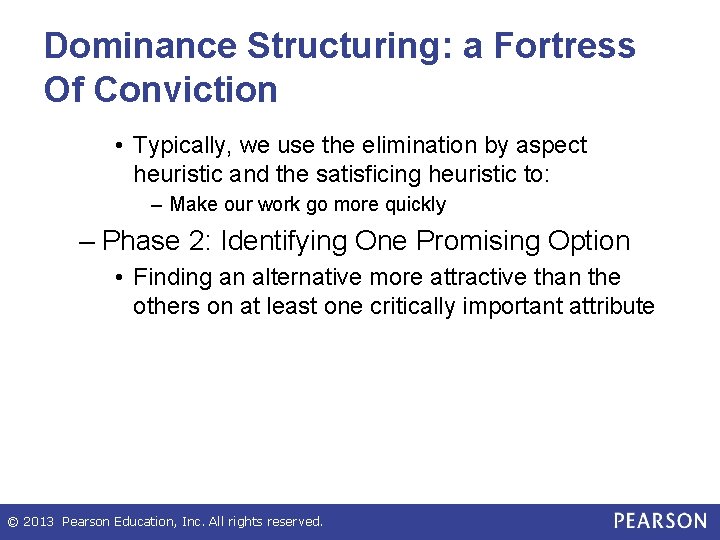 Dominance Structuring: a Fortress Of Conviction • Typically, we use the elimination by aspect
