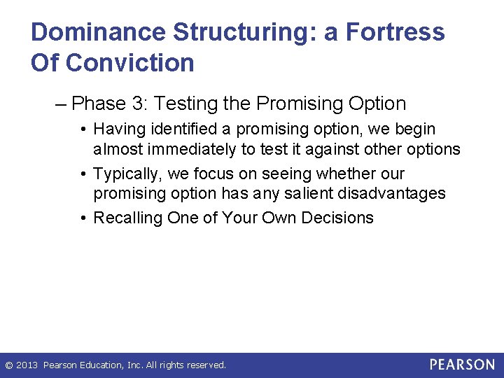 Dominance Structuring: a Fortress Of Conviction – Phase 3: Testing the Promising Option •