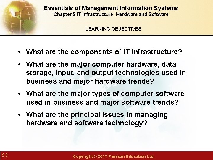 Essentials of Management Information Systems Chapter 5 IT Infrastructure: Hardware and Software LEARNING OBJECTIVES