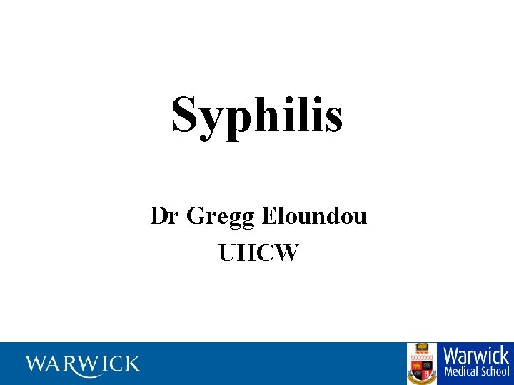 Syphilis Dr Gregg Eloundou UHCW 