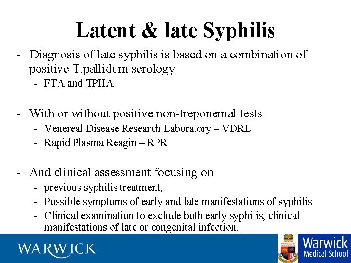Latent & late Syphilis - Diagnosis of late syphilis is based on a combination