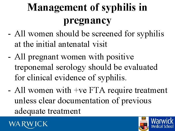 Management of syphilis in pregnancy - All women should be screened for syphilis at