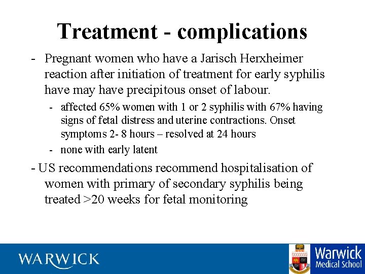 Treatment - complications - Pregnant women who have a Jarisch Herxheimer reaction after initiation