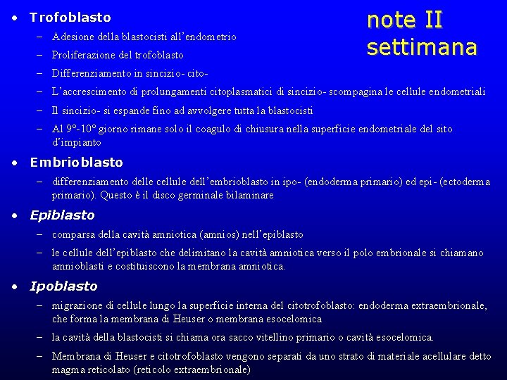  • Trofoblasto – Adesione della blastocisti all’endometrio – Proliferazione del trofoblasto note II