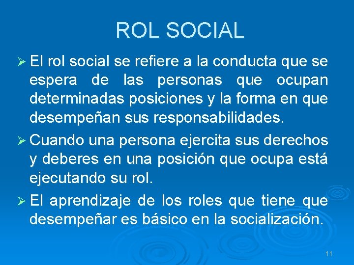 ROL SOCIAL Ø El rol social se refiere a la conducta que se espera ROL SOCIAL Ø El rol social se refiere a la conducta que se espera