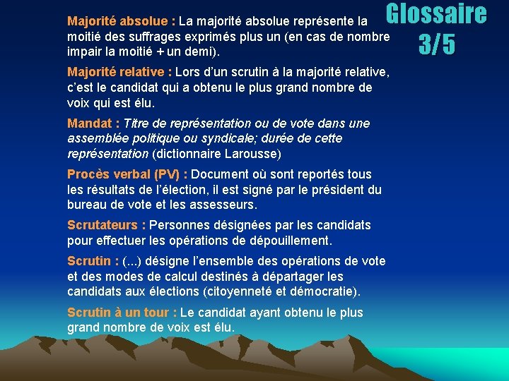 Glossaire 3/5 Majorité absolue : La majorité absolue représente la moitié des suffrages exprimés