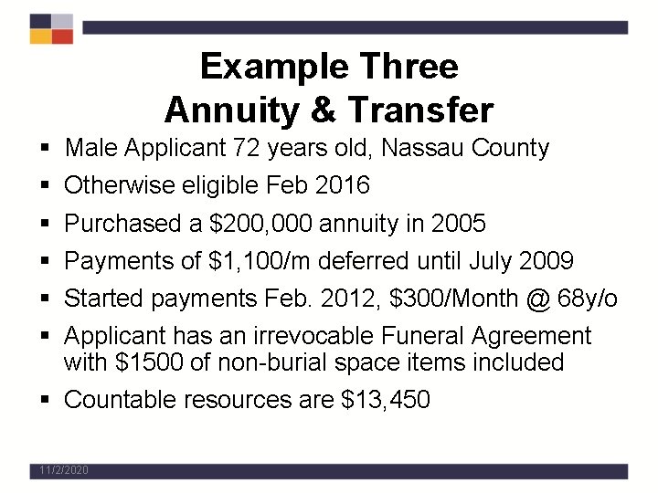 Example Three Annuity & Transfer § § § Male Applicant 72 years old, Nassau