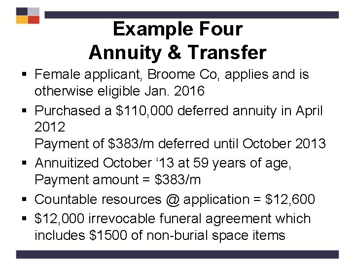 Example Four Annuity & Transfer § Female applicant, Broome Co, applies and is otherwise