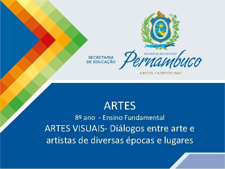 ARTES 8º ano - Ensino Fundamental ARTES VISUAIS- Diálogos entre arte e artistas de