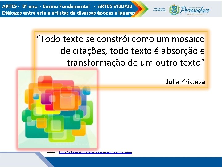 ARTES - 8º ano - Ensino Fundamental - ARTES VISUAIS Diálogos entre arte e