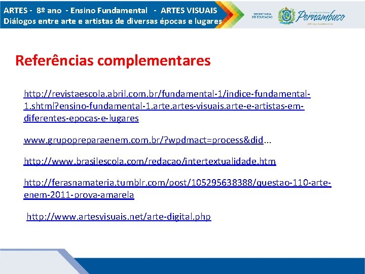 ARTES - 8º ano - Ensino Fundamental - ARTES VISUAIS Diálogos entre arte e