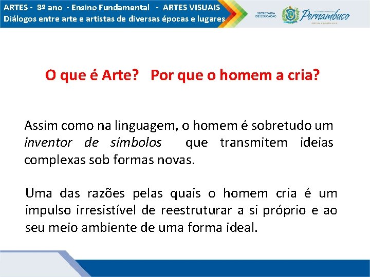 ARTES - 8º ano - Ensino Fundamental - ARTES VISUAIS Diálogos entre arte e