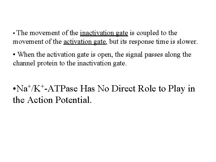  • The movement of the inactivation gate is coupled to the movement of