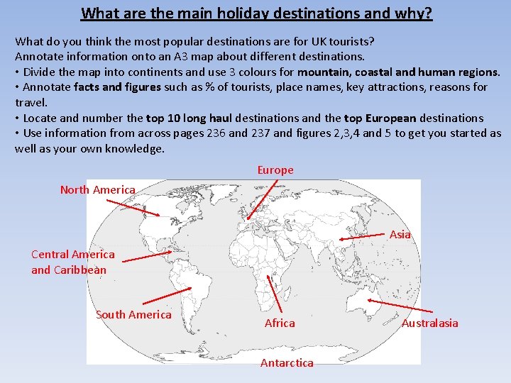 What are the main holiday destinations and why? What do you think the most