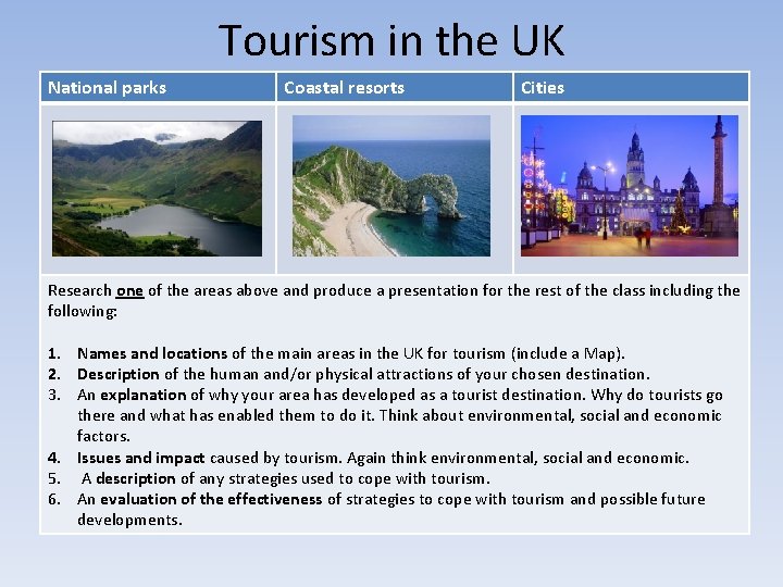 Tourism in the UK National parks Coastal resorts Cities Research one of the areas