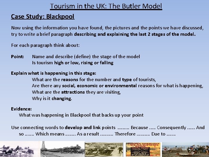 Tourism in the UK: The Butler Model Case Study: Blackpool Now using the information