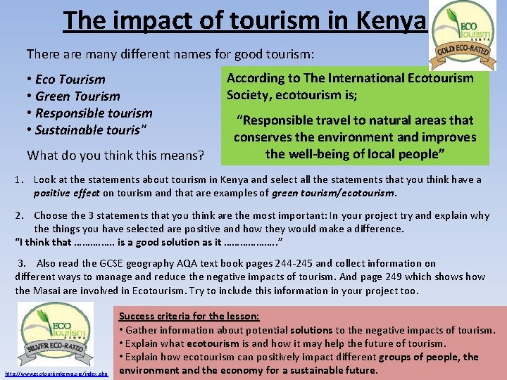 The impact of tourism in Kenya There are many different names for good tourism: