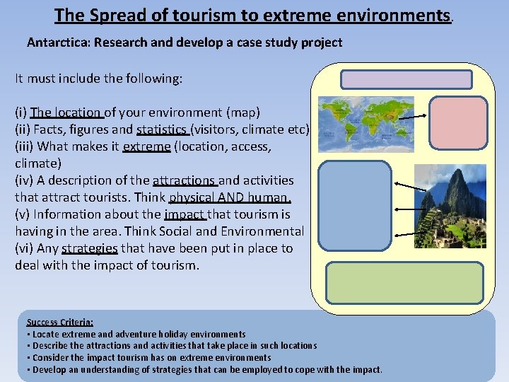 The Spread of tourism to extreme environments. Antarctica: Research and develop a case study