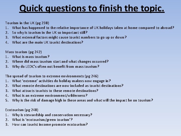 Quick questions to finish the topic. Tourism in the UK (pg 238) 1. What