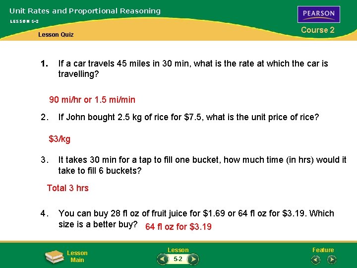 Unit Rates and Proportional Reasoning LESSON 5 -2 Course 2 Lesson Quiz 1. If