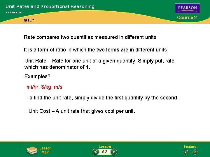 Unit Rates and Proportional Reasoning LESSON 5 -2 Course 2 RATE? Rate compares two