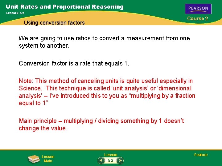 Unit Rates and Proportional Reasoning LESSON 5 -2 Course 2 Using conversion factors We