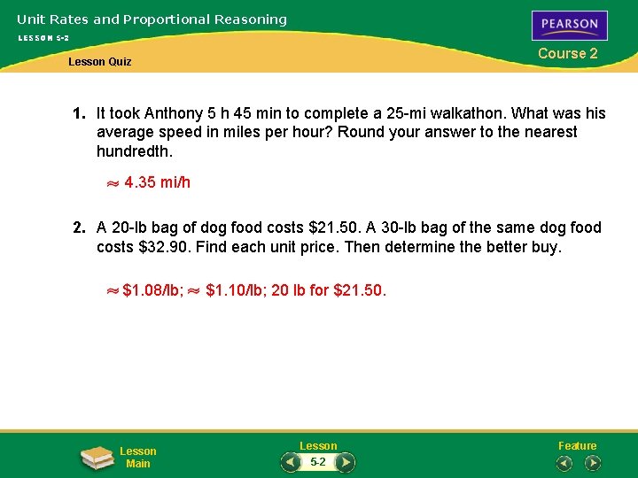 Unit Rates and Proportional Reasoning LESSON 5 -2 Course 2 Lesson Quiz 1. It
