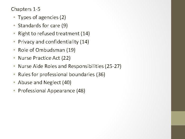 Chapters 1 -5 • Types of agencies (2) • Standards for care (9) •