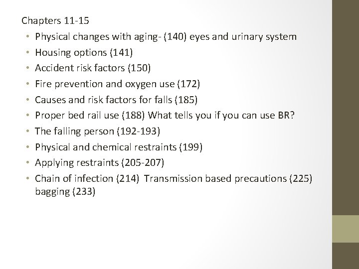 Chapters 11 -15 • Physical changes with aging- (140) eyes and urinary system •