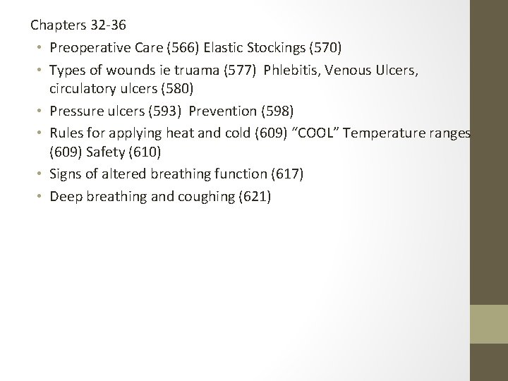 Chapters 32 -36 • Preoperative Care (566) Elastic Stockings (570) • Types of wounds