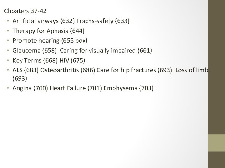 Chpaters 37 -42 • Artificial airways (632) Trachs-safety (633) • Therapy for Aphasia (644)