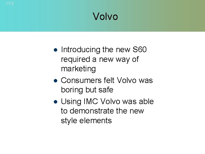 17 -2 Volvo l l l Introducing the new S 60 required a new