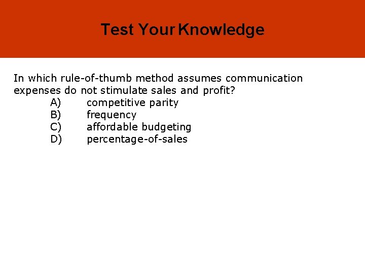 17 -32 Test Your Knowledge In which rule-of-thumb method assumes communication expenses do not