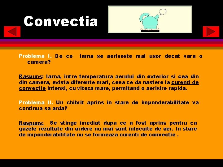 Convectia Problema I. De ce camera? iarna se aeriseste mai usor decat vara o