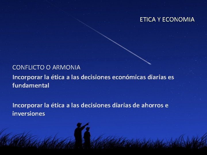 ETICA Y ECONOMIA CONFLICTO O ARMONIA Incorporar la ética a las decisiones económicas diarias