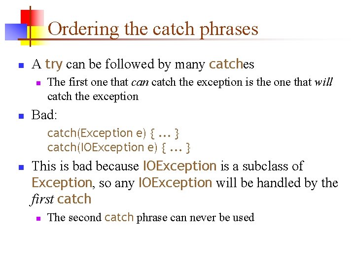 Ordering the catch phrases n A try can be followed by many catches n