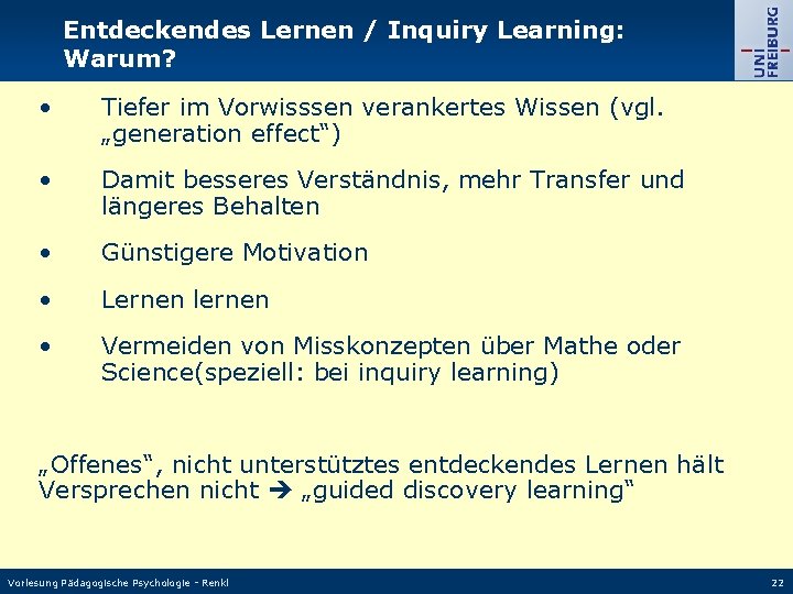 Entdeckendes Lernen / Inquiry Learning: Warum? • Tiefer im Vorwisssen verankertes Wissen (vgl. „generation