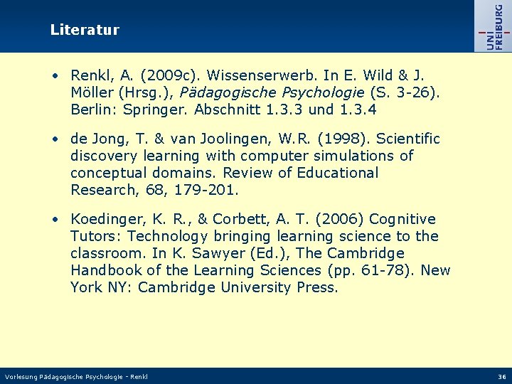 Literatur • Renkl, A. (2009 c). Wissenserwerb. In E. Wild & J. Möller (Hrsg.