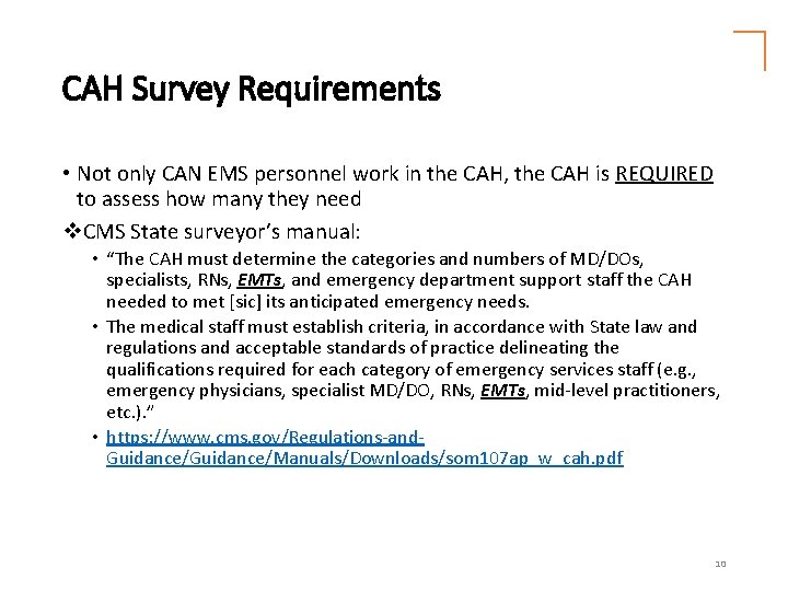 CAH Survey Requirements • Not only CAN EMS personnel work in the CAH, the